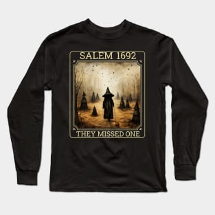 Salem 1692 they missed one Halloween Witch Trials Men Women t shirt Long Sleeve T-Shirt